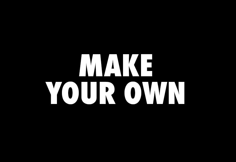 Make Your Own